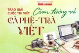 Tối nay, trao giải cuộc thi "Cảm tưởng về cà phê - trà Việt"
