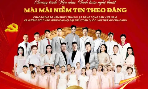 Chương trình hòa nhạc chính luận nghệ thuật đặc biệt "Mãi mãi niềm tin theo Đảng" 2026