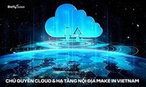 Bizfly Cloud - 1 trong những đơn vị đáp ứng chủ quyền cloud với hạ tầng nội địa Make in Vietnam