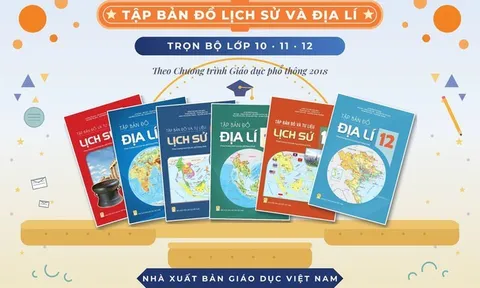 Bộ Tập bản đồ Lịch sử và Địa lí: Giải pháp học tập trực quan cho học sinh THCS và THPT