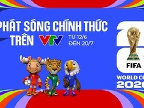 VTV phát sóng toàn bộ 104 trận World Cup 2026